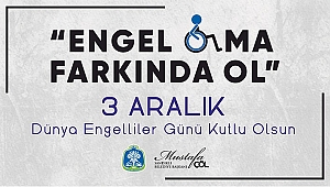 BAŞKAN MUSTAFA ÇÖL’DEN 3 ARALIK DÜNYA ENGELLİLER GÜNÜ MESAJI