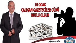 Başkan Şahin, “10 Ocak Çalışan Gazeteciler Günü” Dolayısıyla Mesaj Yayımladı