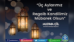 BAŞKAN MUSTAFA ÇÖL’DEN REGAİB KANDİLİ MESAJI