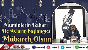  Başkan Sarı’dan Mübarek Üç Ayların Başlangıcı mesajı