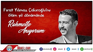 Başkan Sarı’dan Şehit Fırat Yılmaz Çakıroğlu’nu Anma mesajı