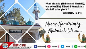 Başkan Sarı, Miraç Kandilimiz Mübarek Olsun