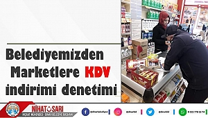 Dinar Belediyesinden marketlere KDV indirimi denetimi Yapıldı