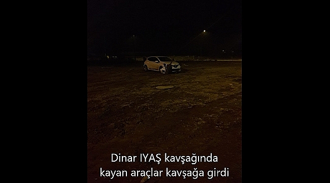 Dinar IYAŞ kavşağında kayan araçlar kavşağa girdi
