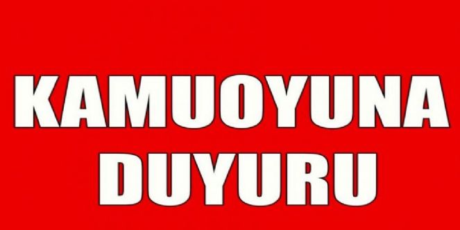 KAMUOYUNA DUYURU