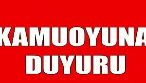 	KAMUOYUNA DUYURU