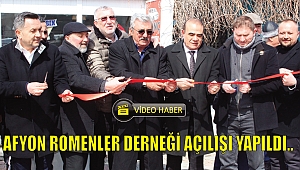 AFYON ROMENLER DERNEĞİ AÇILIŞI YAPILDI..