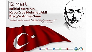 BAŞKAN MUSTAFA ÇÖL'DEN İSTİKLAL MARŞI'NIN KABULÜ VE MEHMET AKİF ERSOY'U ANMA GÜNÜ MESAJI