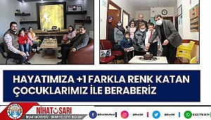  Başkan Sarı, “Hayatımıza +1 farkla renk katan çocuklarımızla beraberiz”