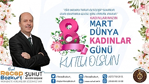Recep Bozkurt'dan 8 Mart Dünya Kadınlar Günü mesajı