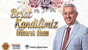 ZEYBEK BAŞKAN´DAN BERAT KANDİLİ MESAJI