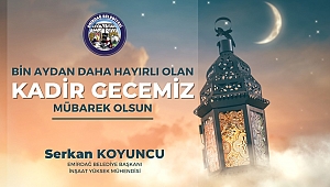 Başkan Koyuncu'dan Kadir Gecesi Mesajı 