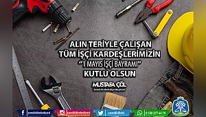 BAŞKAN MUSTAFA ÇÖL’DEN 1 MAYIS İŞÇİ BAYRAMI MESAJI