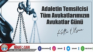  Başkan Sarı’dan Avukatlar Günü mesajı