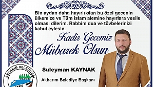 BAŞKAN SÜLEYMAN KAYNAK’DAN KADİR GECESİ MESAJI..