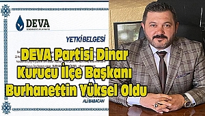  DEVA Partisi Dinar Kurucu İlçe Başkanı Burhanettin Yüksel Oldu 