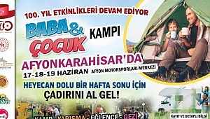 ZAFERİN KAZANILDIĞI TOPRAKLARDA BABA-ÇOCUK KAMPI