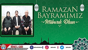 Başkan Nihat Sarı'dan Ramazan Bayramı Mesajı
