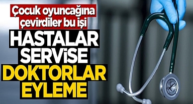 DOKTOR'LARIN EYLEM YAPACAĞI DUYRULDU.!