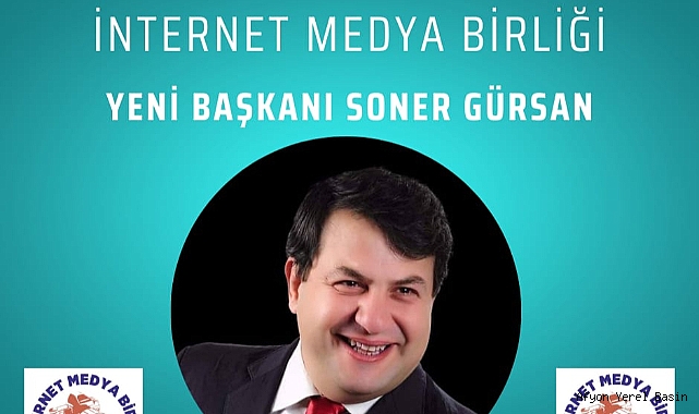 İnternet Medya Birliği Yeni Başkanı Soner Gürsan