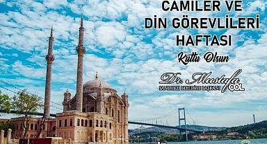 BAŞKAN DR. MUSTAFA ÇÖL’DEN CAMİLER VE DİN GÖREVLİLERİ HAFTASI MESAJI