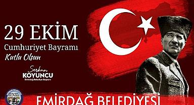 Emirdağ Belediye Başkanı Serkan Koyuncu'nun Cumhuriyet Bayramı Mesajı