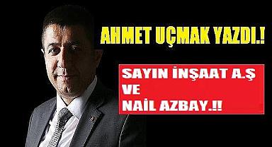 SAYIN A.Ş VE NAİL AZBAY.!!