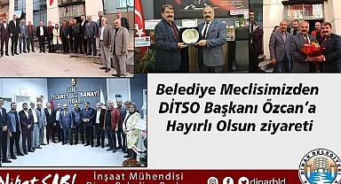 Belediye Meclisinden DİTSO Başkanı Özcan'a hayırlı olsun ziyareti