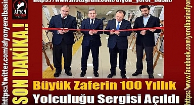 Büyük Zaferin 100 Yıllık Yolculuğu Sergisi Açıldı..