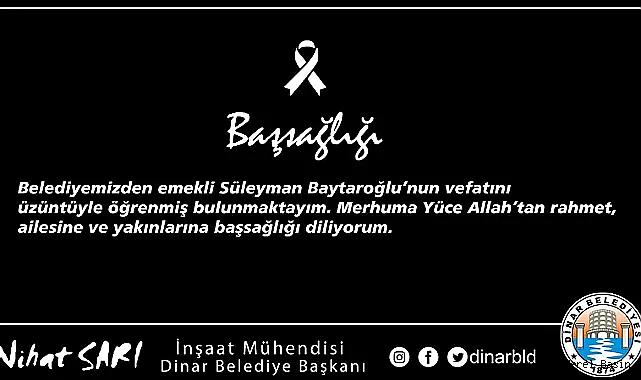 Dinar Belediye Başkanı Nihat Sarı'dan Başsağlığı Mesajı