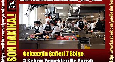 Geleceğin Şefleri 7 Bölge, 3 Şehrin Yemekleri İle Yarıştı