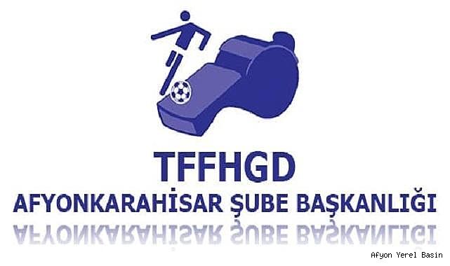 Türkiye Faal Futbol Hakemleri ve Gözlemcileri Derneği Afyonkarahisar Şube Başkanlığından.!