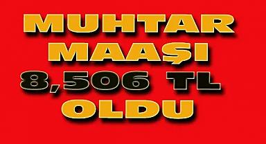Muhtar Maaşları 8 Bin 506 TL Oldu