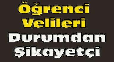 Öğrenci Velileri Durumdan Şikayetçi