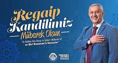 ZEYBEK BAŞKAN´DAN REGAİP KANDİLİ MESAJI
