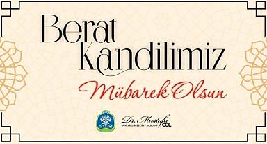 BAŞKAN DR. MUSTAFA ÇÖL’DEN BERAT KANDİLİ MESAJI
