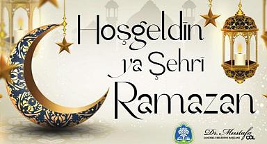 BAŞKAN DR. MUSTAFA ÇÖL “HOŞGELDİN YA ŞEHR-İ RAMAZAN”
