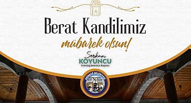 Başkan Koyuncu'nun Berat Kandili Mesajı
