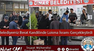 Dinar Belediyesi Berat Kandil'inde Lokma ikramı gerçekleştirdi
