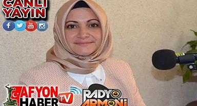 Rasime Fedakar, Afyonhaber - Armoni FM ortak yayının konuğu oluyor