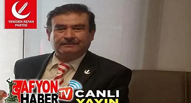 Yeniden Refah Partisi aday adayı Nevzat Şarlak, Afyonhaber TV'de
