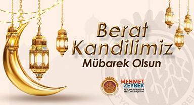 ZEYBEK BAŞKAN´DAN BERAT KANDİLİ MESAJI