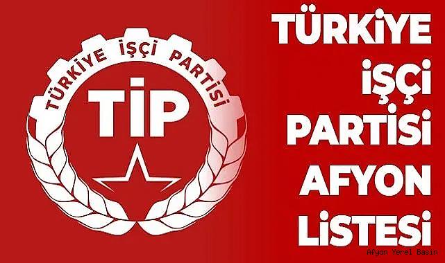 Türkiye İşçi Partisi (TİP) Afyonkarahisar aday listesi
