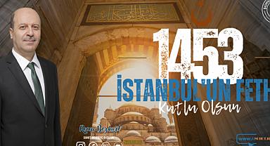 Başkan Bozkurt'un İstanbul'un Fethi Mesajı
