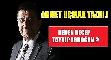 NEDEN RECEP TAYYİP ERDOĞAN.?