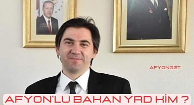 AFYON’LU BAKAN YRD KİM ?