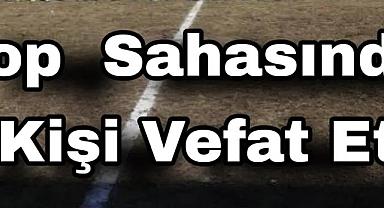 Stadyumda 1 Kişi Vefat Etti