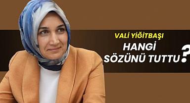 Vali Yiğitbaşı hangi sözünü tuttu?
