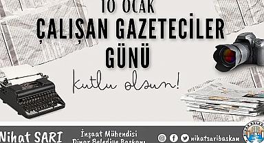 Belediye Başkanı Nihat Sarı'dan 10 Ocak Çalışan Gazeteciler Günü Mesajı