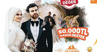 Uluçay evleneceklere 50 bin TL karşılıksız nakdi destek verecek